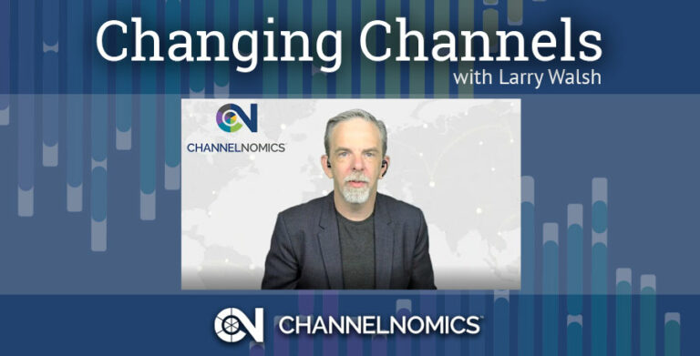 Channelnomic’s Larry Walsh on The Evolving Value of Distribution